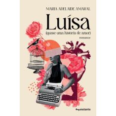 Luísa (Quase uma História de Amor) - INSTANTE EDITORA                 