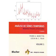 Análise de Séries Temporais: Modelos Lineares Univariados (Volume 1)