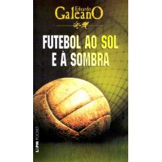 Livro - Futebol ao sol e à sombra