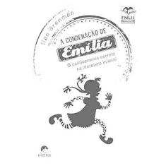 A Condenação de Emília: O Politicamente Correto na Literatura Infantil