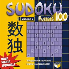Sudoku Puzzles 100 (volume 2) - 100 jogos de raciocínio, lógica e concentração!