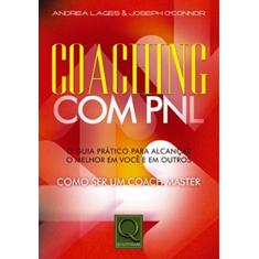 Coaching com PNL: o guia prático para alcançar o melhor em você e em outros