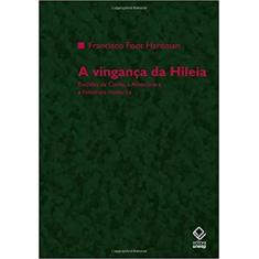 A vingança da Hileia: Euclides da Cunha, a Amazônia e a literatura moderna