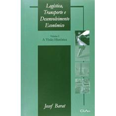 Logística, transporte e desenvolvimento econômico: História, atualidade e perspectivas - Caixa com 4 volumes