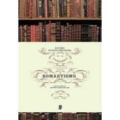 Livro - Roteiro Da Poesia Brasileira - Romantismo