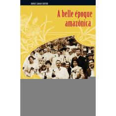 A belle époque amazônica