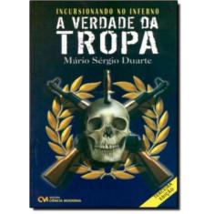 Incursionando No Inferno - A Verdade Da Tropa