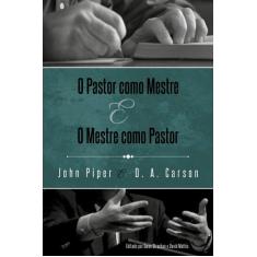 Livro - O Pastor Como Mestre E O Mestre Como Pastor