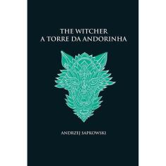 A Torre Da Andorinha - The Witcher - A Saga Do Bruxo Geralt De Rivia (Capa Dura)