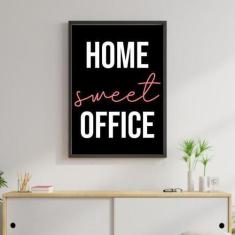 Quadro Decorativo Home Sweet Office 34x23cm - Quadros On-Line, A4 (20 