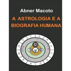 A Astrologia E A Biografia Humana