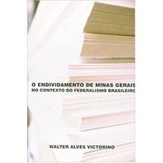 O Endividamento De Minas Gerais No Contexto Do Federalismo Brasileiro