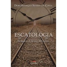 Escatologia Sobre O Fim Do Mundo