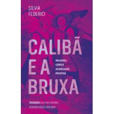 Calibã e a bruxa: mulheres, corpo e acumulação primitiva, 3