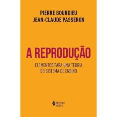 A Reprodução - Elementos Para Uma Teoria do Sistema de Ensino