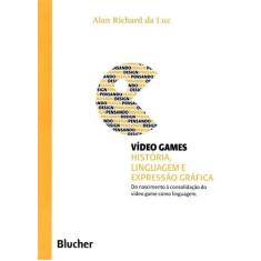 Video Games - Colecao Pensando O Design - Edgard Blucher