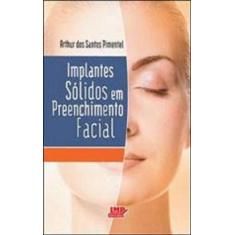 Implantes Solidos em Preenchimento Facial - LIVRARIA MEDICA PAULISTA E