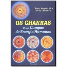 Os Chakras e Os Campos De Energia Humanos