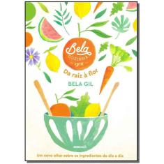 Bela Cozinha - Da Raiz à Flor