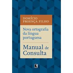 Nova ortografia da língua portuguesa: Manual de consulta: Manual de consulta