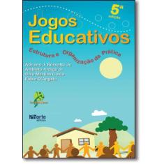 Jogos Educativos: Estrutura E Organização Da Prática