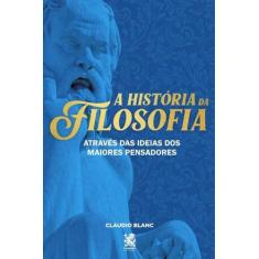 Livro - A História da Filosofia - Camelot Editora