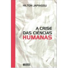 Livro - A Crise Das Ciências Humanas