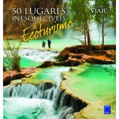 Livro - 50 Lugares Inesquecíveis De Ecoturismo
