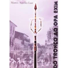 Livro - Do Tronco Ao Opa Exim