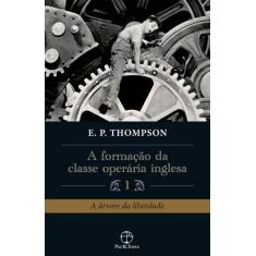 Livro - A formação da classe operária inglesa (Vol. 1)