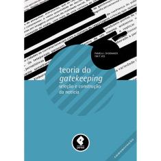 Livro - Teoria do Gatekeeping: Seleção e Construção da Notícia