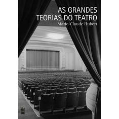 Livro - As Grandes Teorias Do Teatro