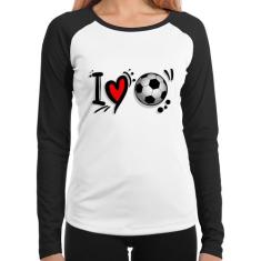 Baby Look Raglan I Love Futebol Manga Longa - Foca na Moda, Branco, Pr