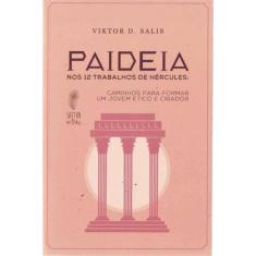 Paideia: Nos 12 Trabalhos De Hercules