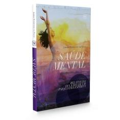 Saúde Mental - Relatos do Dia a Dia de um Psiquiatra Espírita - AME-MG