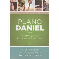Plano Daniel - 40 Dias Para Uma Vida Mais Saudável -