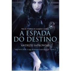 Livro - A espada do destino - The Witcher - A saga do bruxo Geralt de 