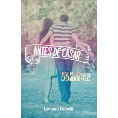 Antes de Casar: Nove passos para um casamento feliz