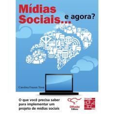 Livro - Mídias sociais... e agora?: o que você precisa saber para implementar um projeto de mídias sociais