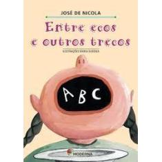 Entre ecos e outros trecos - EDITORA MODERNA