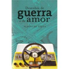 Desenhos de Guerra e de Amor