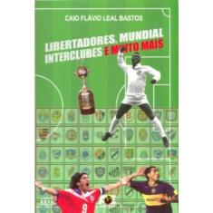 Libertadores, Mundial Interclubes e Muito Mais