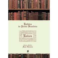 Roteiro da poesia brasileira - Raízes