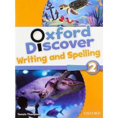 Oxford Discover 2 Writing  Spelling Bk