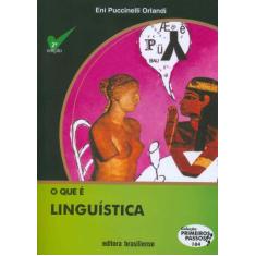 O que É Linguística. Coleção Primeiros Passos