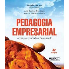 Livro Pedagogia Empresarial - Formas E Contextos De Atuacao