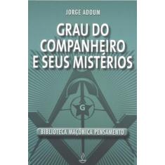 Livro - Grau do Companheiro e Seus Mistérios