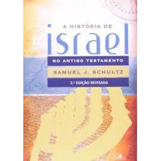 Livro - História De Israel No Antigo Testamento, A