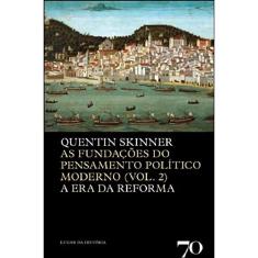 As Fundações do Pensamento Político Moderno: as Fundações do Pensamento Político Moderno (Volume 2)