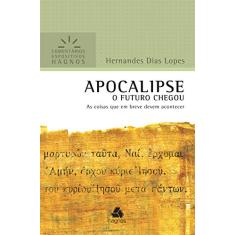 Apocalipse: As coisas que em breve podem acontecer (Comentários expositivos Hagnos)